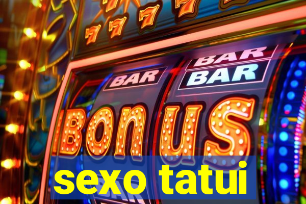 sexo tatui